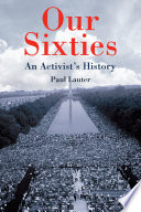 Our sixties : an activist's history /