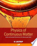 Physics of continuous matter : exotic and everyday phenomena in the macroscopic world /