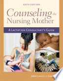 Counseling the nursing mother : a lactation consultant's guide /