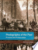 Photographs of the past : process and preservation /