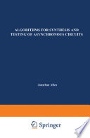 Algorithms for Synthesis and Testing of Asynchronous Circuits /