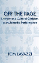 Off the page : literary and cultural criticism as multimedia performance /