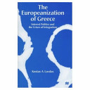 The Europeanization of Greece : interest politics and the crises of integration /