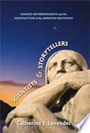 Scientists and storytellers : feminist anthropologists and the construction of the American Southwest /