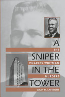 A sniper in the tower : the Charles Whitman murders /