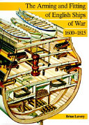 The arming and fitting of English ships of war, 1600-1815 /