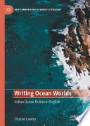 Writing Ocean Worlds : Indian Ocean Fiction in English /