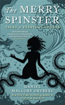 The merry spinster : tales of everyday horror /
