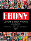 Ebony : covering Black America /
