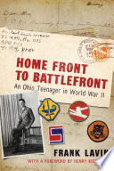 Home front to battlefront : an Ohio teenager in World War II /