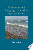 Translation and language education : pedagogic approaches explored /