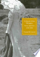 Collecting women : poetry and lives, 1700-1780 /