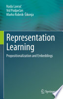 Representation Learning : Propositionalization and Embeddings /