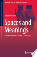 Spaces and Meanings : Semantics of the Cultural Landscape /