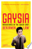 Gaysia : adventures in the queer East /