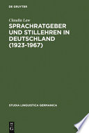 Sprachratgeber und Stillehren in Deutschland (1923-1967) : ein Vergleich der Sprach- und Stilauffassung in vier politischen Systemen /