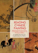 Reading Chinese painting : beyond forms and colors : a comparative approach to art appreciation /