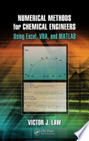 Numerical methods for chemical engineers using Excel, VBA, and MATLAB /