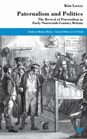 Paternalism and politics : the revival of paternalism in early nineteenth-century Britain /