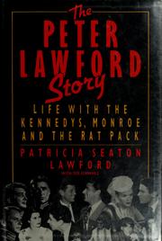 The Peter Lawford story : life with the Kennedys, Monroe, and the Rat Pack /