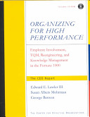 Organizing for high performance organizations : employee involvement, TQM, reengineering, and knowledge management in the Fortune 1000 : the CEO report /