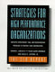 Strategies for high performance organizations : the CEO report : employee involvement, TQM, and reengineering programs in Fortune 1000 corporations /