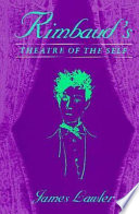 Rimbaud's theatre of the self /