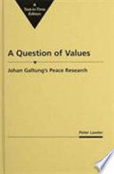 A question of values : Johan Galtung's peace research /