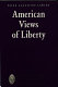 American views of liberty /