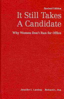 It still takes a candidate : why women don't run for office /