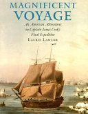Magnificent voyage : an American adventurer on Captain James Cook's final expedition /