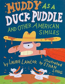 Muddy as a duck puddle and other American similes /