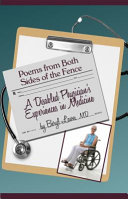 Poems from both sides of the fence : a disabled physician's experiences in medicine /