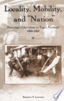 Locality, mobility, and "nation" : periurban colonialism in Togo's Eweland, 1900-1960 /