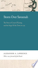 Storm over Savannah : the story of Count d'Estaing and the siege of the town in 1779 /