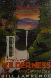 The early American wilderness : as the explorers saw it /