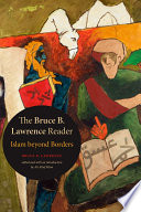 The Bruce B. Lawrence reader : Islam beyond borders /