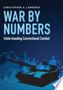 War by numbers : understanding conventional combat /