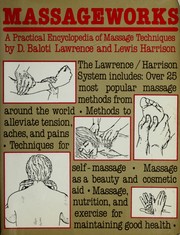 Massageworks : a practical encyclopedia of massage techniques /