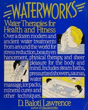 Waterworks : water therapies for health and fitness /