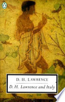 D.H. Lawrence and Italy : Twilight in Italy. Sea and Sardinia. Etruscan places /
