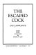 The escaped cock /