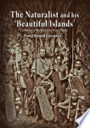 The naturalist and his 'beautiful islands' : Charles Morris Woodford in the Western Pacific /