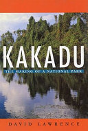 Kakadu : the making of a national park /