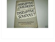 Disruptive children, disruptive schools? /