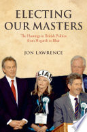Electing our masters : the hustings in British politics from Hogarth to Blair /