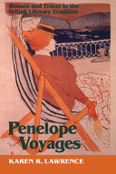 Penelope voyages : women and travel in the British literary tradition /