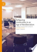 Refiguring universities in an age of neoliberalism : creating compassionate campuses /