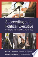 Succeeding as a political executive : 50 Insights from experience /