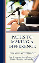 Paths to making a difference : leading in government /